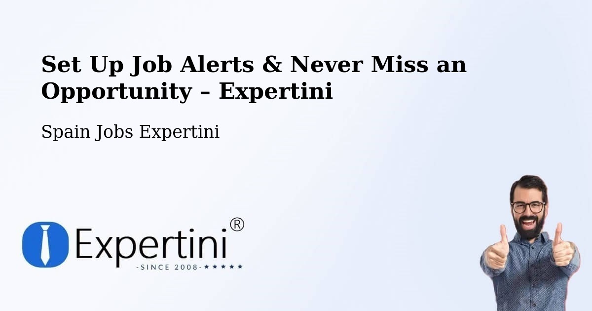 Job Alerts Guide – Get Notified About New Jobs in Zafarraya - Zafarraya, Spain Jobs Expertini