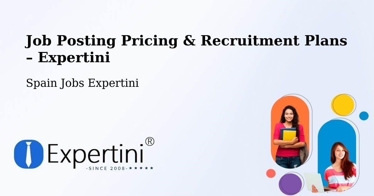 Job Posting Pricing & Recruitment Plans – Zafarraya - Zafarraya, Spain Jobs Expertini